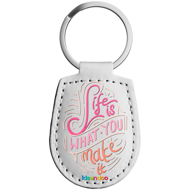 Portachiavi in pelle Life is what you make it dell'album Never stop trying di Ideandoo con anello in metallo, Disponibili in 6 Colori, Stampa di Alta Qualità