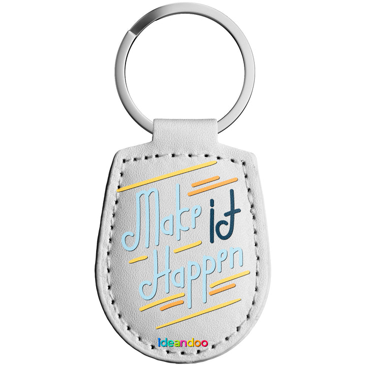 Portachiavi in pelle Make it Happen dell'album Never stop trying di Ideandoo con anello in metallo, Disponibili in 6 Colori, Stampa di Alta Qualità